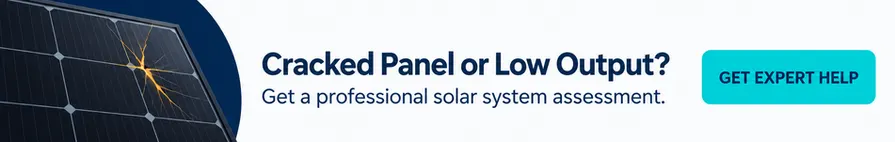 Get expert help for a cracked or underperforming solar panel system