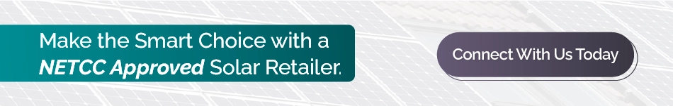 smart choice with a NETCC approved solar retailer